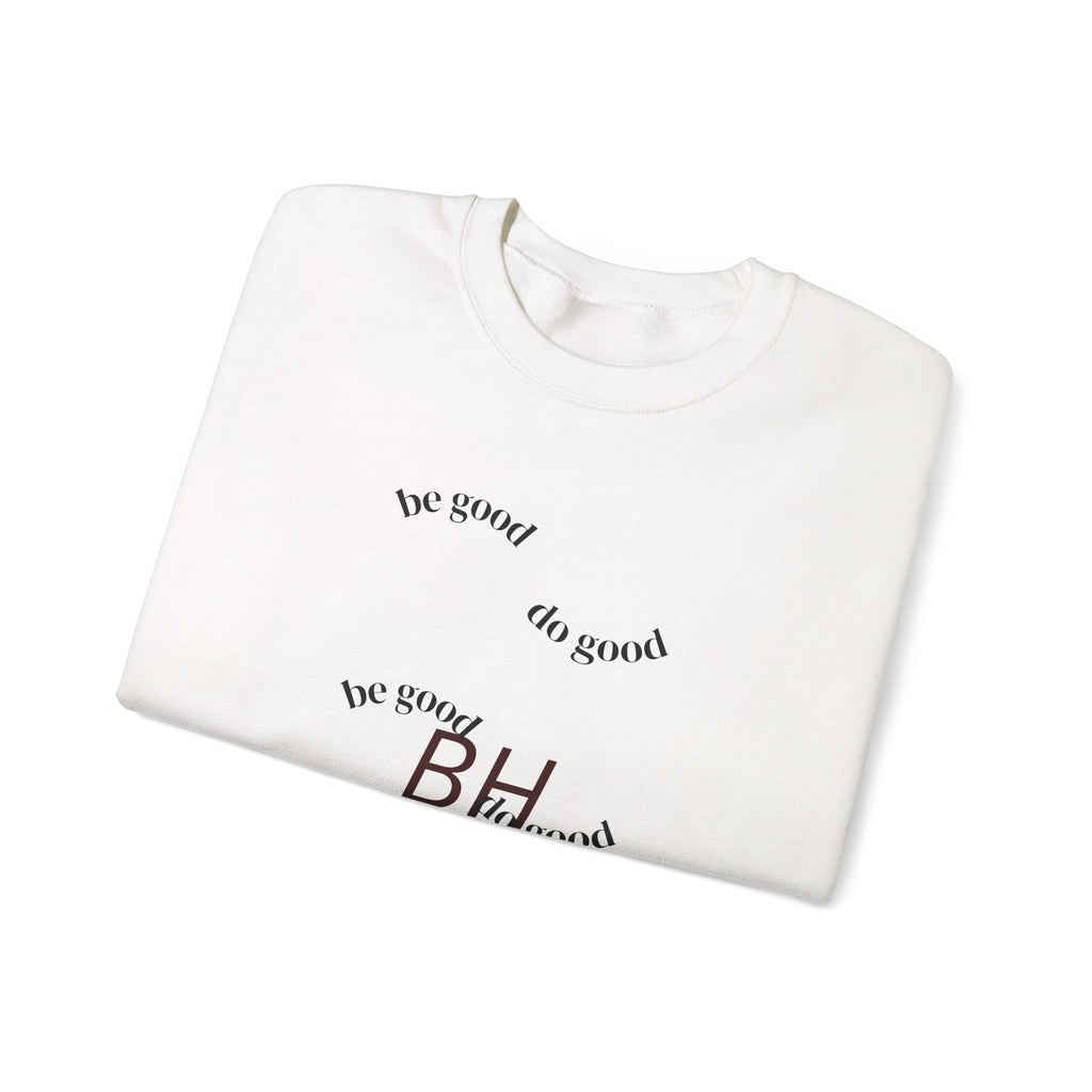 'Be Good' Minimal Crewneck Sweatshirt — Positive Message Pullover