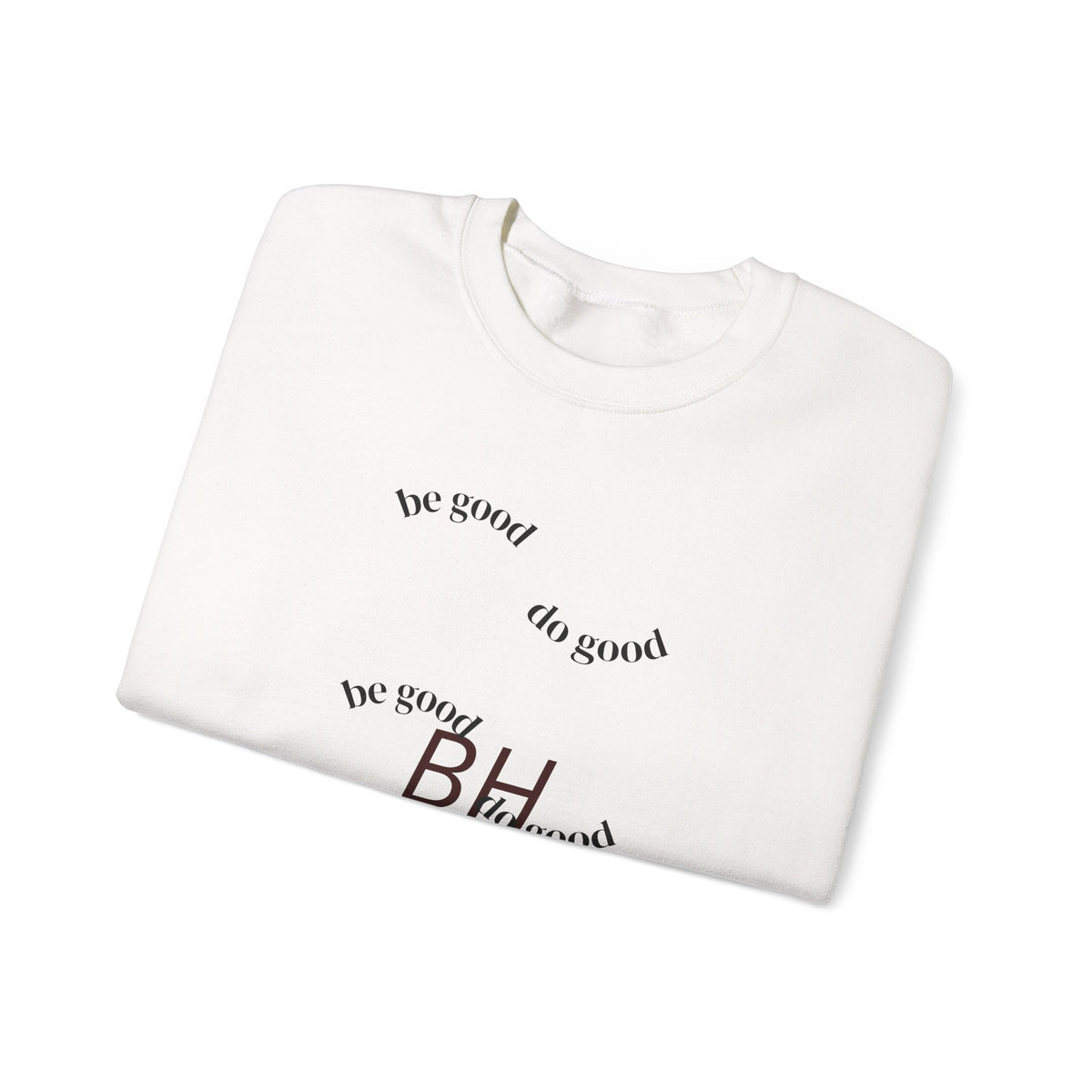'Be Good' Minimal Crewneck Sweatshirt — Positive Message Pullover
