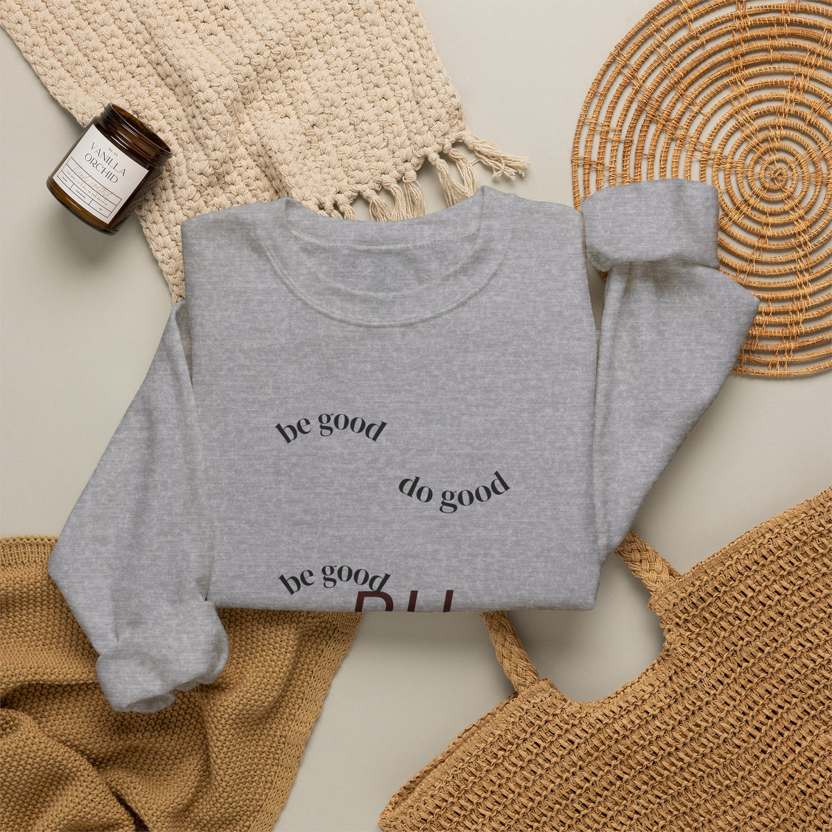 'Be Good' Minimal Crewneck Sweatshirt — Positive Message Pullover