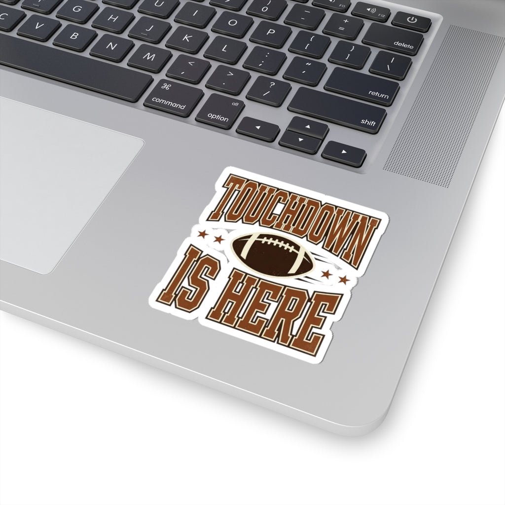 Touchdown Is Here Sticker | Football Season, Game Day Decal