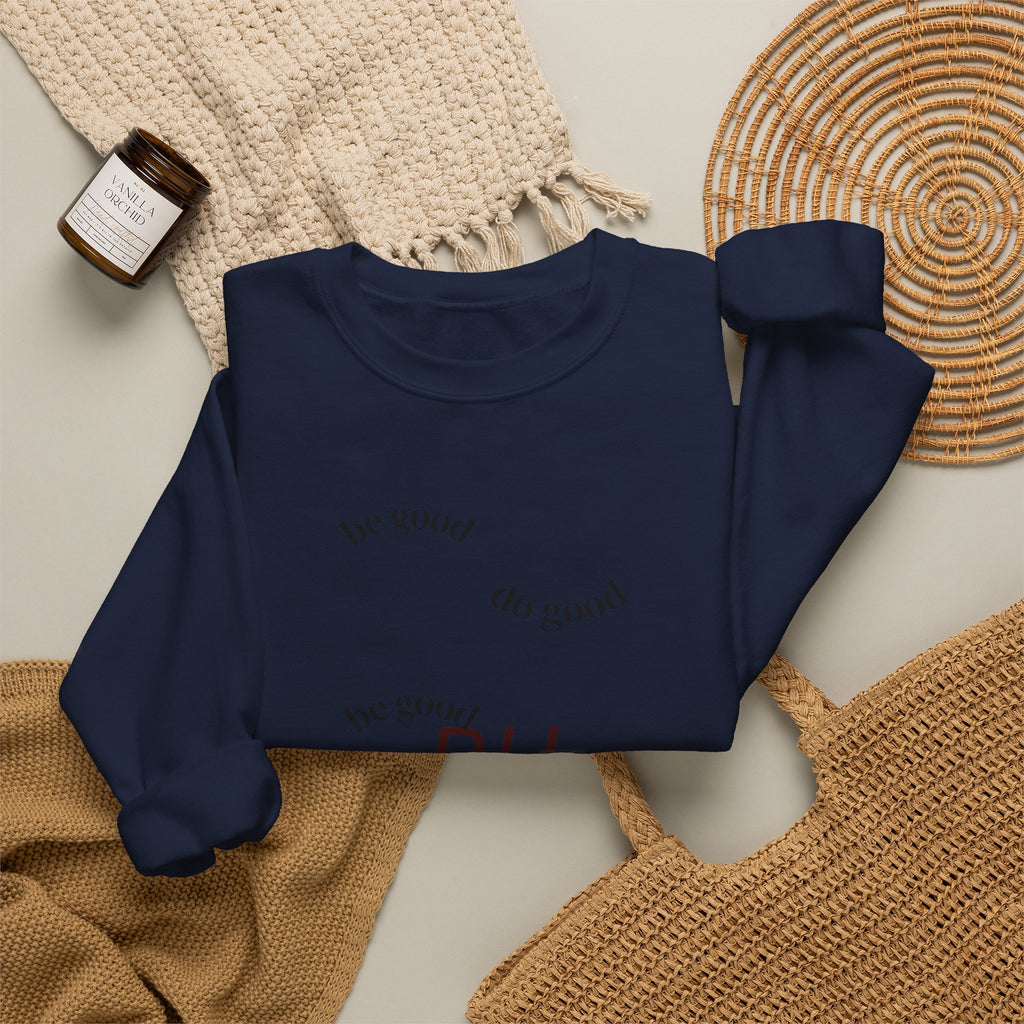 'Be Good' Minimal Crewneck Sweatshirt — Positive Message Pullover
