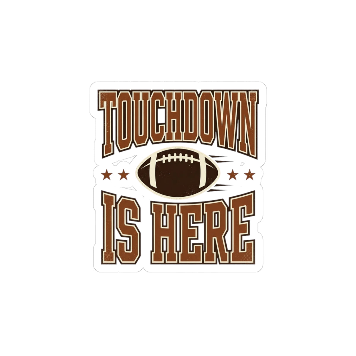 Touchdown Is Here Sticker | Football Season, Game Day Decal