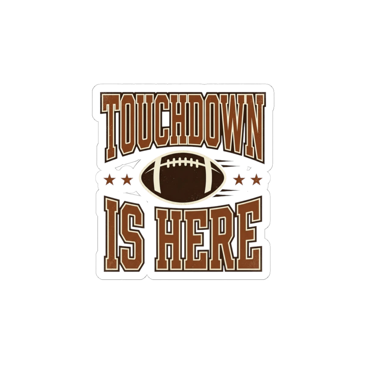 Touchdown Is Here Sticker | Football Season, Game Day Decal