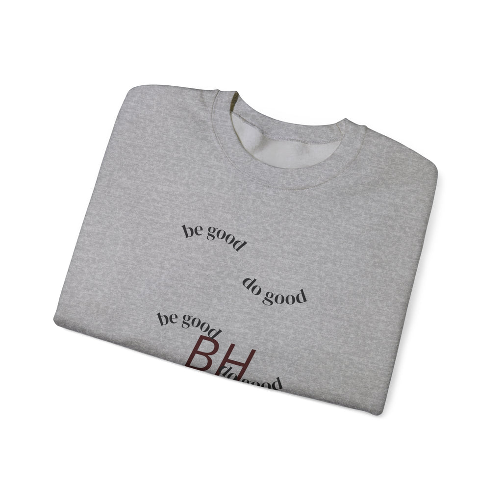 'Be Good' Minimal Crewneck Sweatshirt — Positive Message Pullover