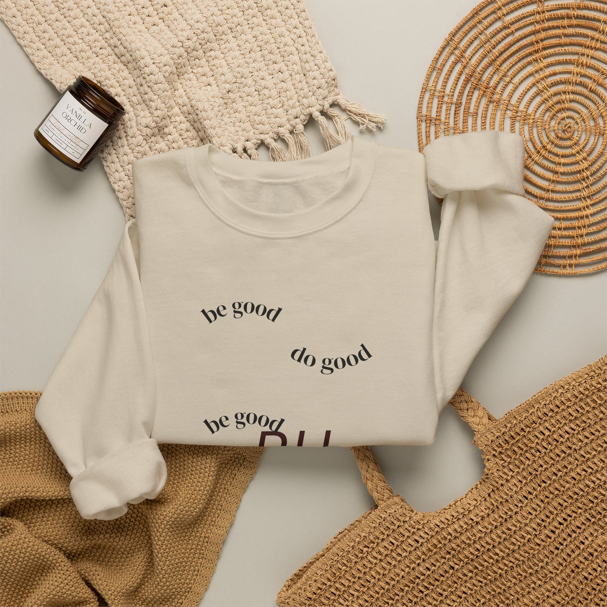 'Be Good' Minimal Crewneck Sweatshirt — Positive Message Pullover