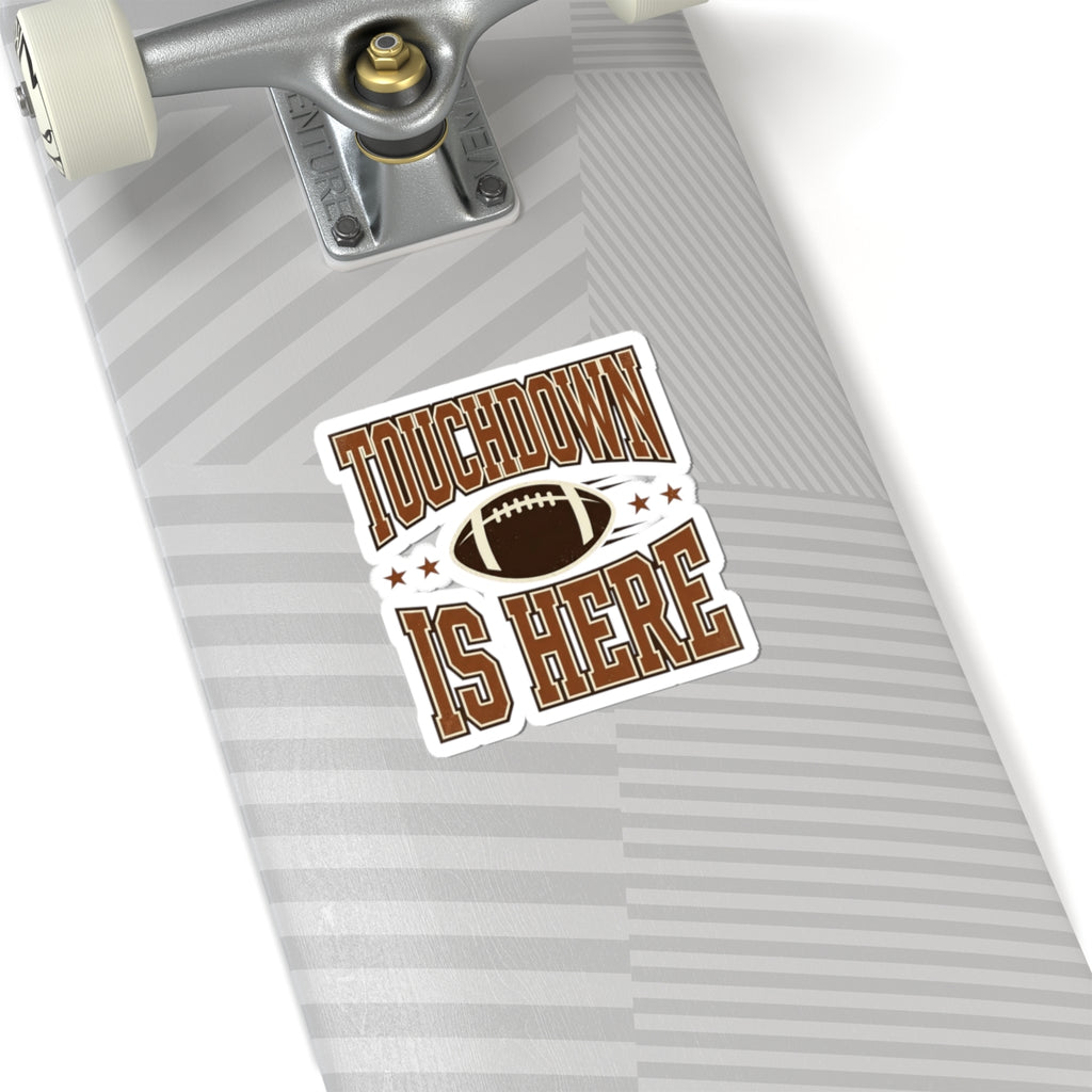 Touchdown Is Here Sticker | Football Season, Game Day Decal